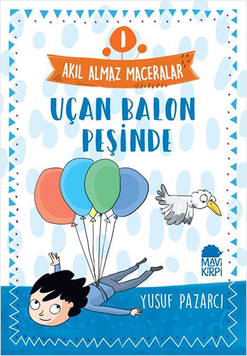 Akıl Almaz Maceralar 1 - Uçan Balon Peşinde 