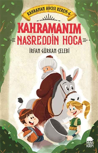 Kahraman Avcısı Kerem 6 - Kahramanım Nasreddin Hoca