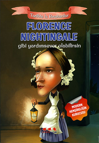 Florence Nightingale Gibi Yardımsever Olabilirsin