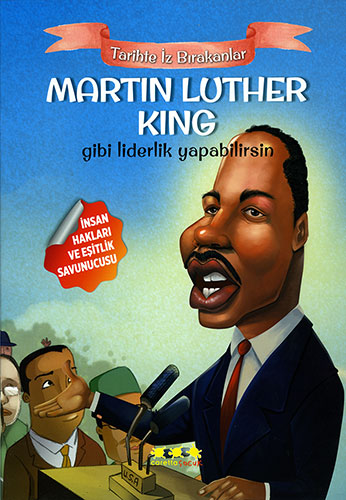 Martin Luther King Gibi Liderlik Yapabilirsin