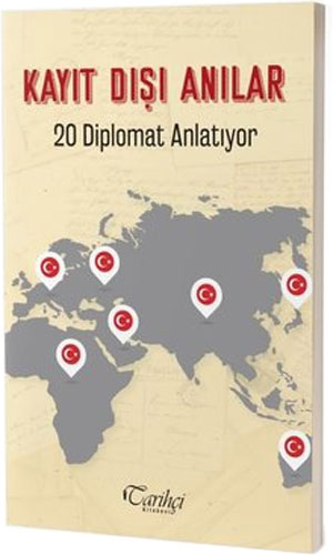 Kayıt Dışı Anılar - 20 Diplomat Anlatıyor