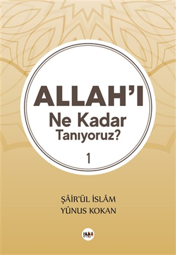 Allah'ı Ne Kadar Tanıyoruz? 1