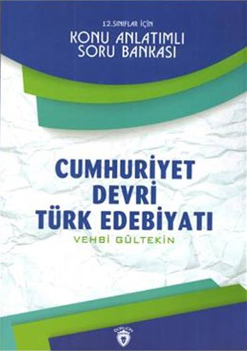 12. Sınıflar İçin Cumhuriyet Devri Türk Edebiyatı Konu Anlatımlı Soru Bankası