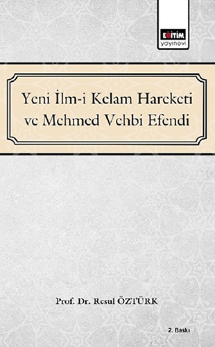 Yeni İlm-i Kelam Hareketi ve Mehmed Vehbi Efendi