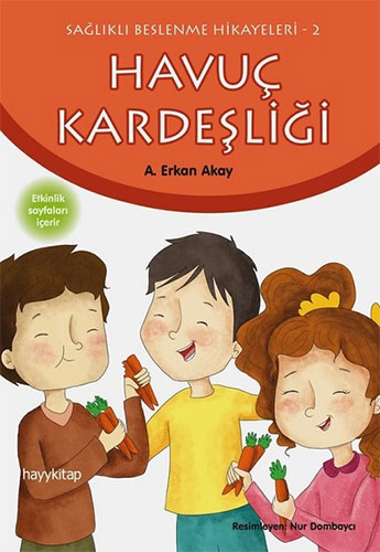 Sağlıklı Beslenme Hikayeleri 2 - Havuç Kardeşliği