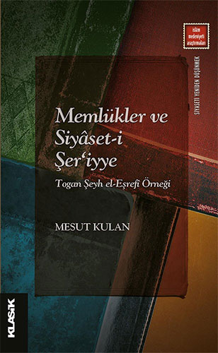 Memlükler ve Siyâset-i Şer‘iyye