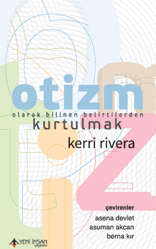 Otizm Olarak Bilinen Belirtilerden Kurtulmak