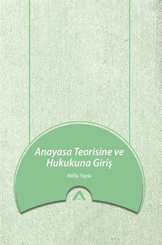 Anayasa Teorisine ve Hukukuna Giriş