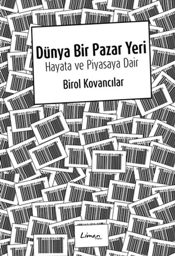 Dünya Bir Pazar Yeri - Hayata ve Piyasaya Dair