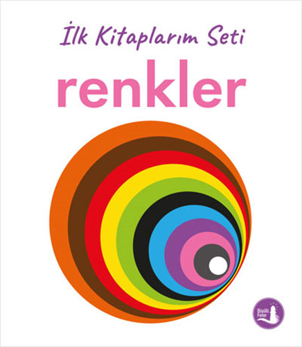 İlk Kitaplarım - Renkler (Ciltli)