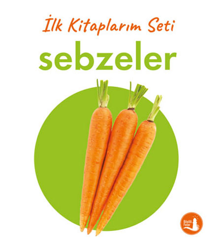 İlk Kitaplarım - Sebzeler (Ciltli)