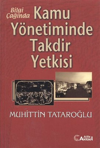 Bilgi Çağında Kamu Yönetiminde Takdir Yetkisi