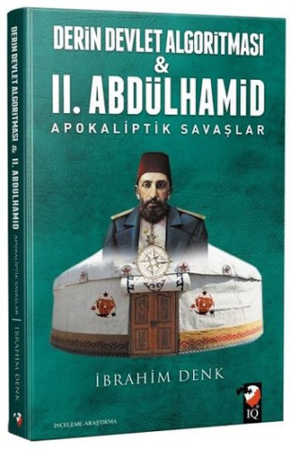 Derin Devlet Algoritması ve 2. Abdülhamid Apokaliptik Savaşlar