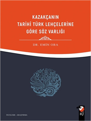 Kazakçanın Tarihi Türk Lehçelerine Göre Söz Varlığı