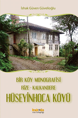 Bir Köy Monografisi: Rize- Kalkandere Hüseyin Hoca Köyü