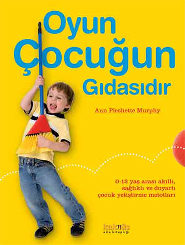 Oyun Çocuğun Gıdasıdır