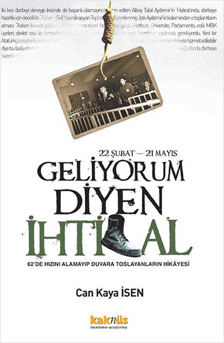 22 Şubat - 21 Mayıs Geliyorum Diyen İhtilal