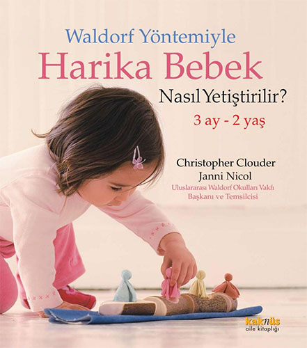 Waldorf Yöntemiyle Harika Bebek Nasıl Yetiştirilir?