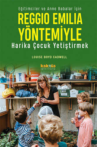 Reggio Emilia Yöntemiyle Harika Çocuk Yetiştirmek