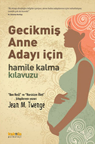 Gecikmiş Anne Adayı İçin Hamile Kalma Kılavuzu 