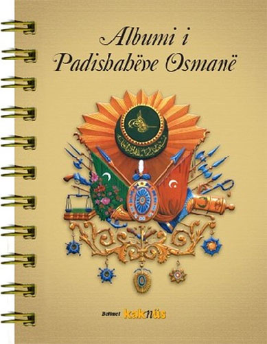 Albumi i Padishaheve Osmane(Arnavutça)