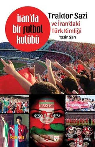 İranda Bir Futbol Kulübü - Traktor Sazi ve İrandaki Türk Kimliği