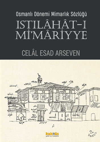 Osmanlı Dönemi Mimarlık Sözlüğü - Istılahât-ı Mi’mariyye