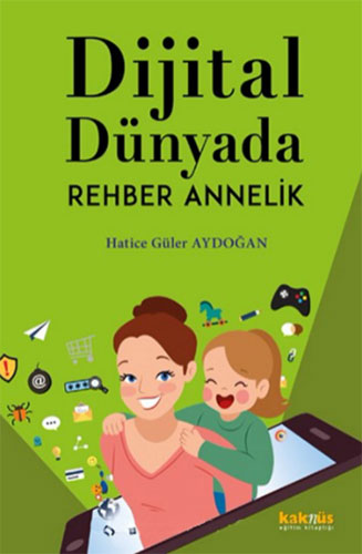 Dijital Dünyada Rehber Annelik