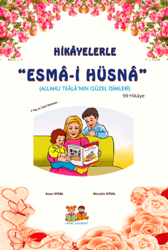 Hikâyelerle Esmâi Hüsnâ - 99 Hikaye