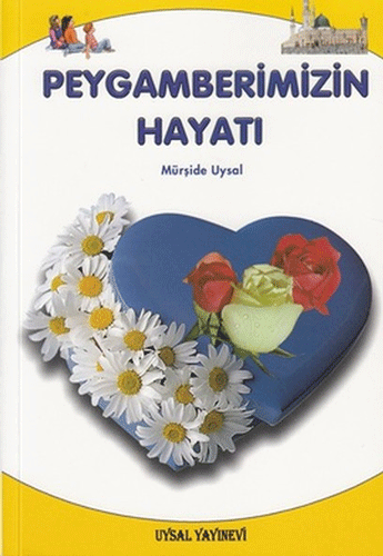 Peygamberimizin Hayatı (Küçük Boy)