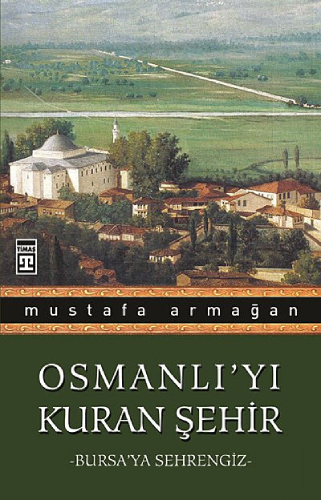 Osmanlı’yı Kuran Şehir