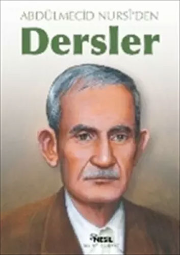 Abdülmecid Nursi’den Dersler