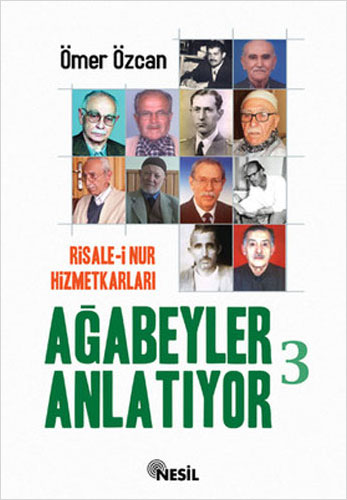 Ağabeyler Anlatıyor 3 - Risale-i Nur Hizmetkarları 