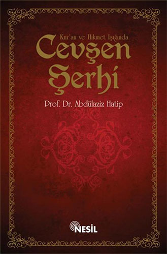 Kur`an ve Hikmet Işığında Cevşen Şerhi (Ciltli)