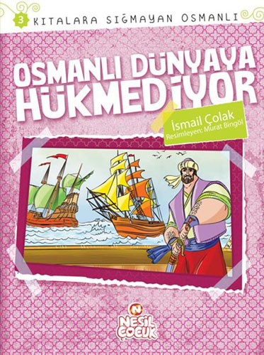 Kıtalara Sığmayan Osmanlı 3 - Osmanlı Dünyaya Hükmediyor