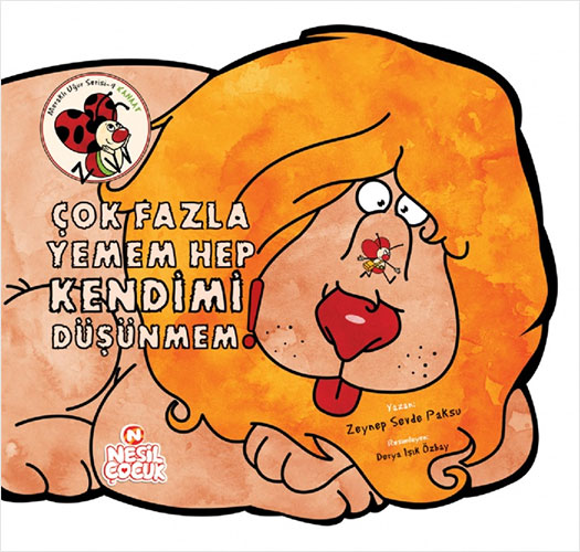 Çok Fazla Yemem Hep Kendimi Düşünmem!