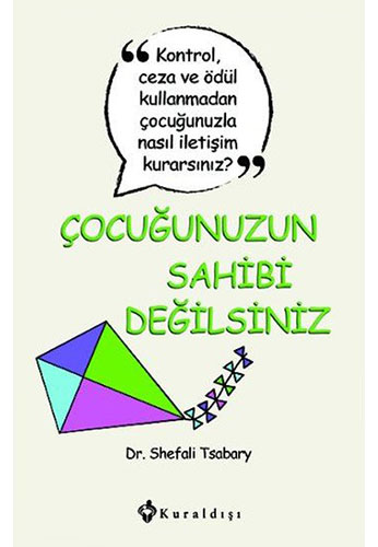 Çocuğunuzun Sahibi Değilsiniz