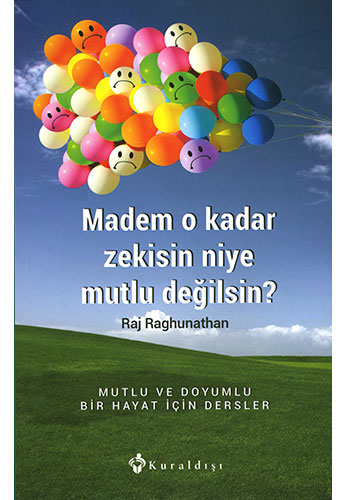 Madem O Kadar Zekisin Niye Mutlu Değilsin?