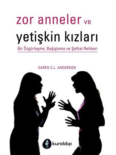 Zor Anneler ve Yetişkin Kızları