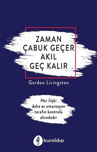 Zaman Çabuk Geçer Akıl Geç Kalır