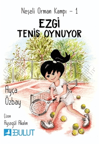 Neşeli Orman Kampı 1 - Ezgi Tenis Oynuyor