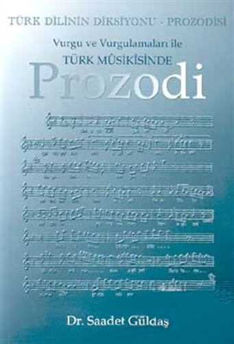 Türk Dilinin Diksiyonu - Prozodisi Vurgu ve Vurgulamaları İle Türk Musikisinde Prozodi