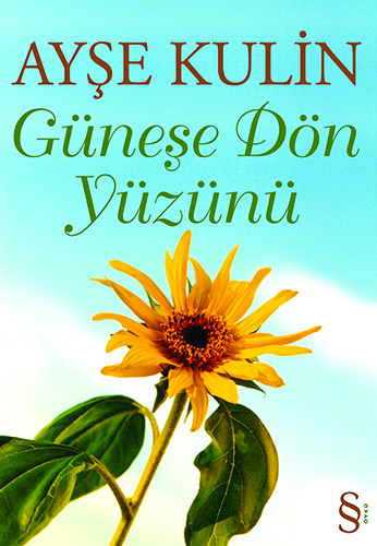 Güneşe Dön Yüzünü by Ayşe Kulin