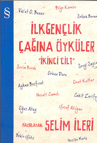 İlkgençlik Çağına Öyküler 2, Selim İleri