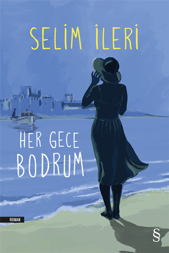 Her Gece Bodrum by Selim İleri