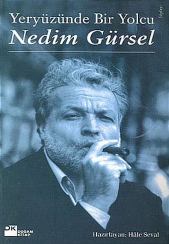 Yeryüzünde Bir Yolcu: Nedim Gürsel