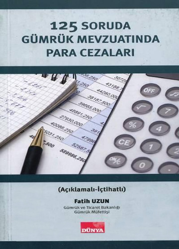 125 Soruda Gümrük Mevzuatında Para Cezaları