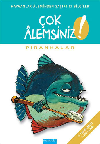 Çok Alemsiniz - Piranhalar