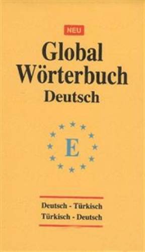 Global Wörterbuch Deutsch  -  Deutsch - Türkish / Türkish - Deutsch