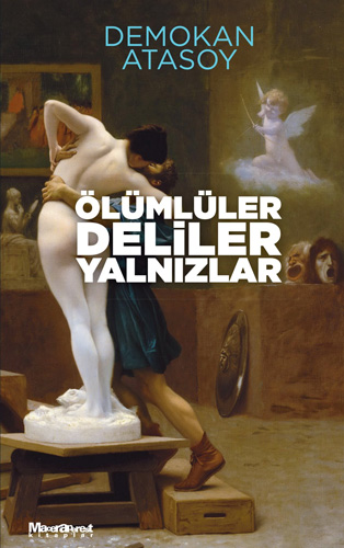 Ölümlüler, Deliler, Yalnızlar